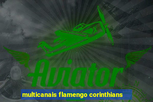 multicanais flamengo corinthians